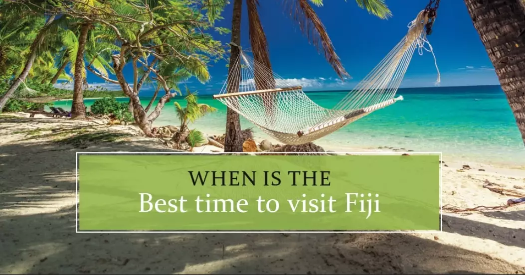 Best Time to Visit Fiji from the USA: A Complete Seasonal Guide